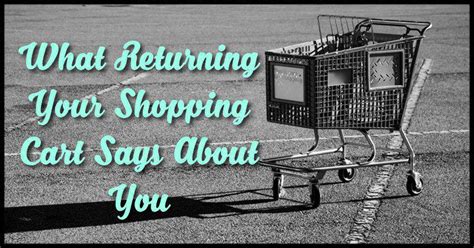 Returning Your Shopping Cart Speaks Volumes About You