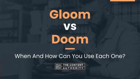 Gloom vs Doom: When And How Can You Use Each One?