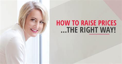 How to Raise Prices...The Right Way! 