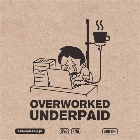 Overworked Underpaid SVG, New Coworker Gift, Corporate Reality Swag PNG