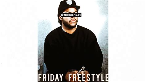 Rap Gawd Friday By Ice Cube Freestyle Youtube