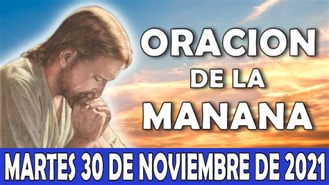 Oración De La Mañana De Hoy Martes 30 De Noviembre ESCUCHA ESTE