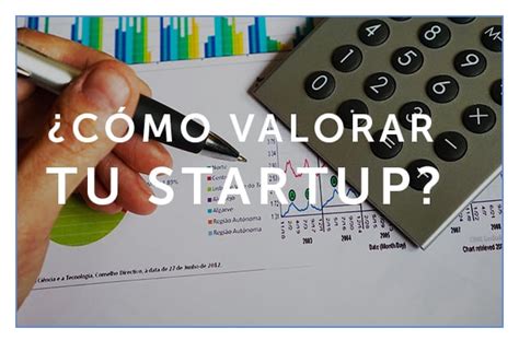 C Mo Valorar Una Startup Gu A R Pida Para Valorar Empresas Emergentes