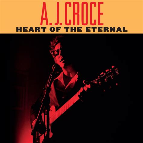 New Release: A.J. Croce - Heart Of The Eternal I Bluestown Music