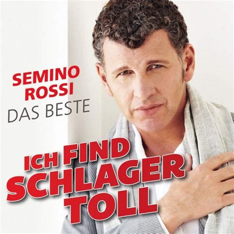 Semino Rossi Ich Find Schlager Toll Das Beste 2020