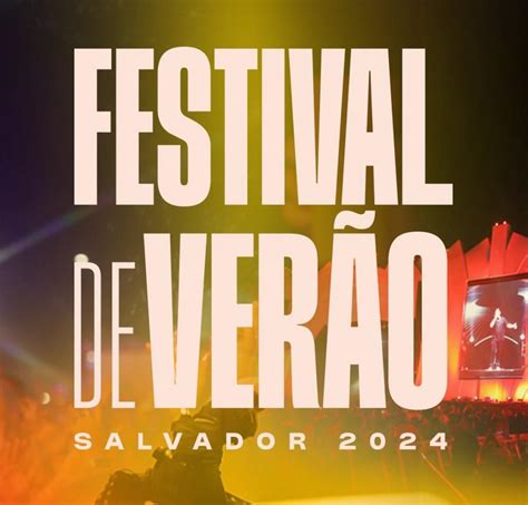 Tudo Sobre O Festival De Ver O De Salvador Preparem Se Revista