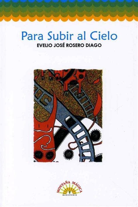 Para subir al cielo Evelio José Rosero Diago Colección Montaña