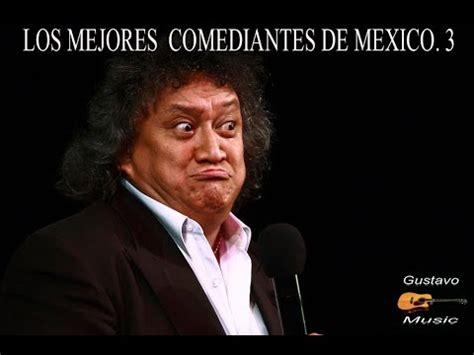 LOS MEJORES COMEDIANTES DE MEXICO 3 YouTube