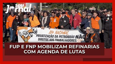 FUP E FNP Mobilizam Refinarias Agenda De Lutas YouTube