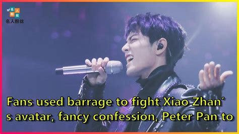 Fans Used Barrage To Fight Xiao Zhans Avatar Fancy Confession Peter