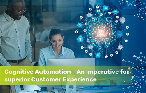 Cognitive Automation An Imperative For Superior Customer Experience