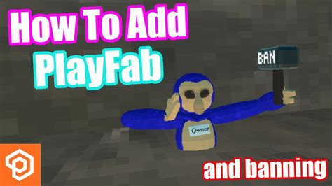 How To Add Playfab Banning To Your Gorilla Tag Fan Game Youtube