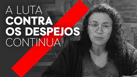 A Luta Contra Os Despejos Continua Youtube