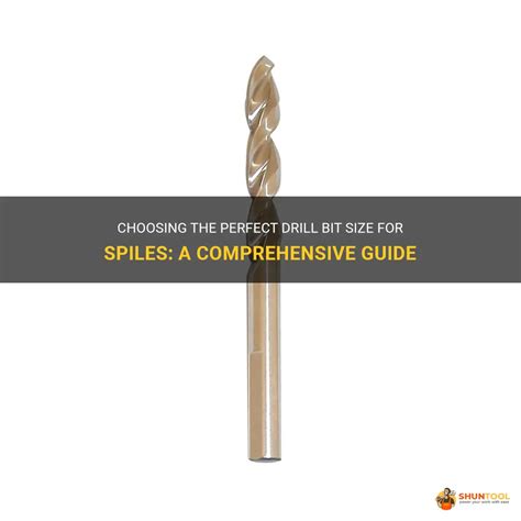 Choosing The Perfect Drill Bit Size For Spiles A Comprehensive Guide Shuntool