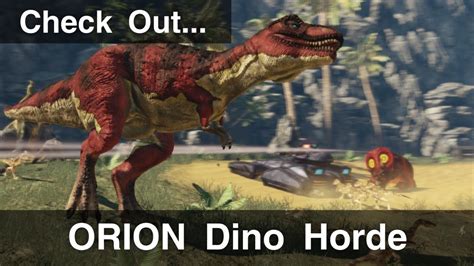 Check Out ORION Dino Horde YouTube