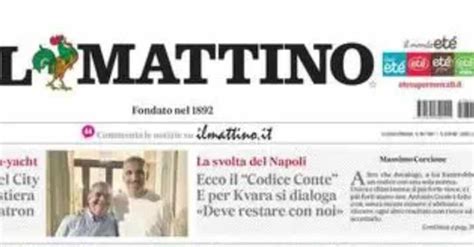 PRIMA PAGINA IL MATTINO OGGI Ecco Il Codice Conte E Per Kvara Si