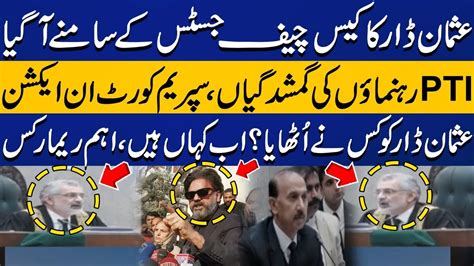 PTI S Usman Dar Issue In Front Of Chief Justice Huge Remarks