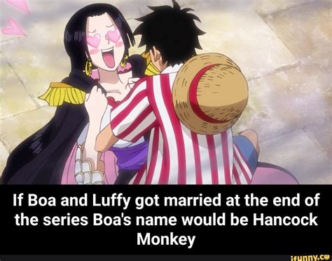 If Boa and Luffy got married at the end of the series Boa's name would be Hancock Monkey - If ...