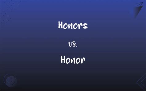 Honors vs. Honor: What’s the Difference?