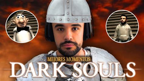 MEJORES MOMENTOS De ILLOJUAN En DARK SOULS CLIPS ALEATORIOS De