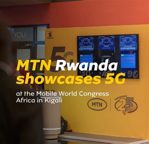 Mtn Rwanda Showcases G At The Mobile World Congress Africa In Kigali