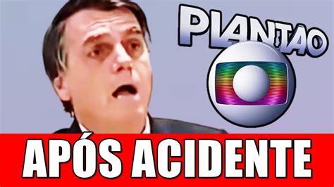 Ap S Acldente Confirmado Jair Bolsonaro Ex Presidente Do Brasil E