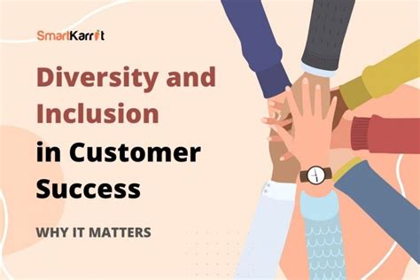 Diversity And Inclusion In Customer Success Why It Matters Smartkarrot