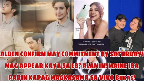 ALDEN MAY COMMITMENT BY SATURDAY MAG AAPEAR KAYA SA EB ALAMIN MAINE