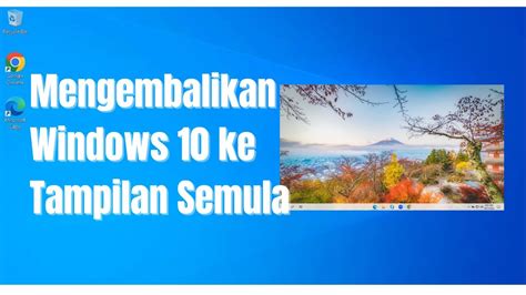 Cara Mengembalikan Tampilan Desktop Taskbar Dan Icon Windows 10