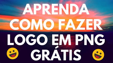 Logotipo Png Gr Tis Como Fazer Uma Logotipo Online Sem Programa Youtube