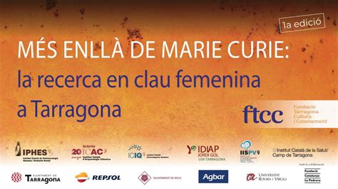 MÉS ENLLÀ DE MARIE CURIE Palau Firal i de Congressos de Tarragona