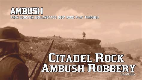 Citadel Rock Ambush Robbery Rdrii Youtube