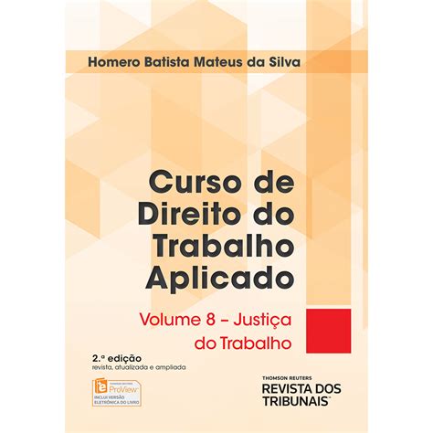 Livro Curso De Direito Do Trabalho Aplicado Vol Justi A Do