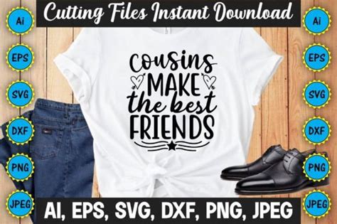 Cousins Make The Best Friends Svg Vector Graphic By Carftartstore18