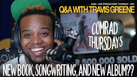 Travis Greene Qanda New Book Songwriting And New Album Comrad