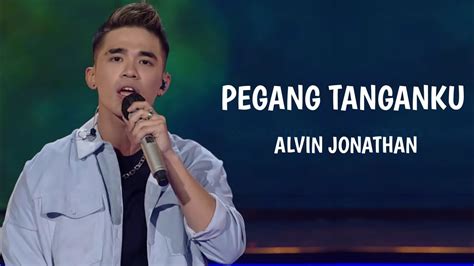 Alvin Jonathan Pegang Tanganku Nosstress LirikLagu X Factor