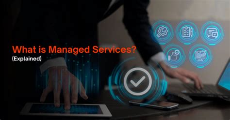 What Is Managed Service Managed Services Explained Simple Logic