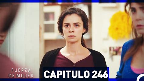 Fuerza de Mujer Capítulo 246 Espanol Doblado YouTube