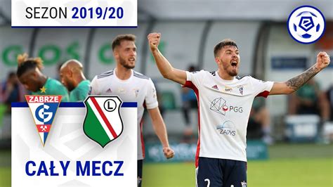 G Rnik Zabrze Legia Warszawa Ca Y Mecz Ekstraklasa Sezon