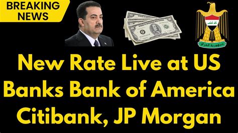 Iraqi Dinar New Rate Live At Us Banks Bank Of America Citibank Jp