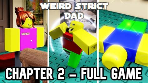 Weird Strict Dad Chapter 2 Full Walkthrough Roblox Youtube