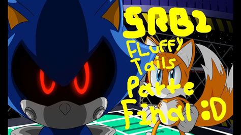 Srb2 Parte Finalmetal Sonic Vs Tailseggman Vs Tails Youtube