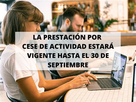 La Prestaci N Por Cese De Actividad Se Prorroga Hasta El De Septiembre