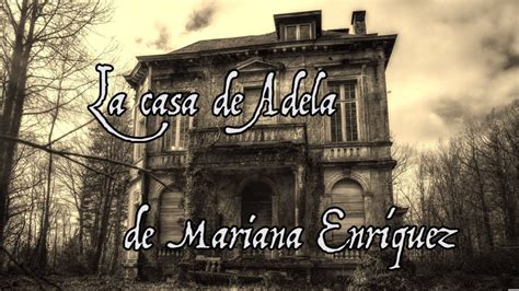 Audiocuento La Casa De Adela Mariana Enriquez YouTube