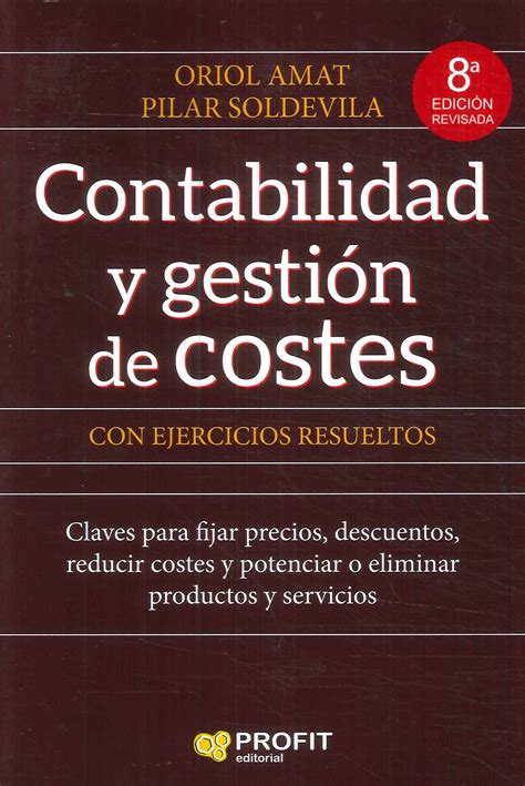 Contabilidad Y Gesti N De Costes Con Ejercicios Resueltos Ediciones