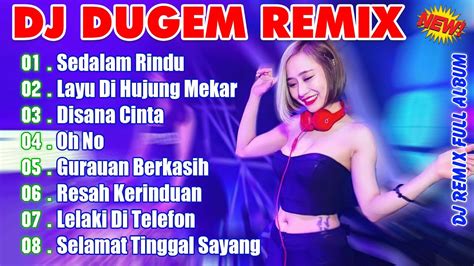 Dj Dugem Remix Malaysia Pilihan Terbaru Dj Dugem Nonstop Remix