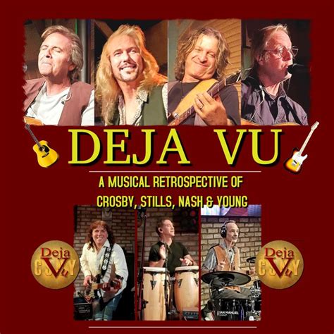 Deja Vu - A Musical Retrospective of Crosby, Stills, Nash and Young ...