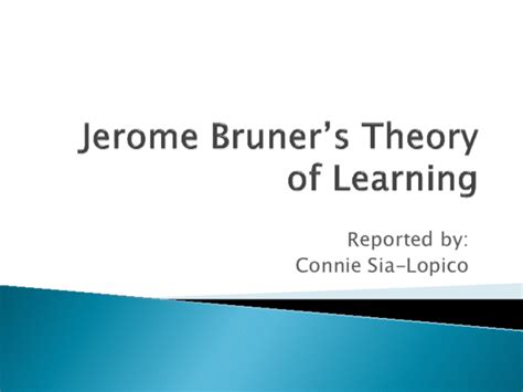 (PPT) Jerome Bruner’s Theory of Learning