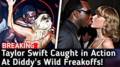 🚨breaking🚨taylor Swifts Wildest Moments At Diddys Freakoffs Exposed