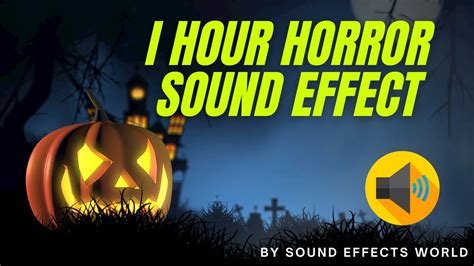 1 Hour Horror Sound Effect No Copyright Horror Sounds 30 Minutes